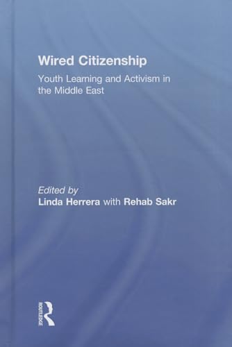 Beispielbild fr Wired citizenship: youth learning and activism in the Middle East zum Verkauf von Cotswold Internet Books