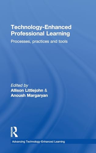 Imagen de archivo de Technology-Enhanced Professional Learning: Processes, Practices, and Tools (Advancing Technology Enhanced Learning) a la venta por Chiron Media