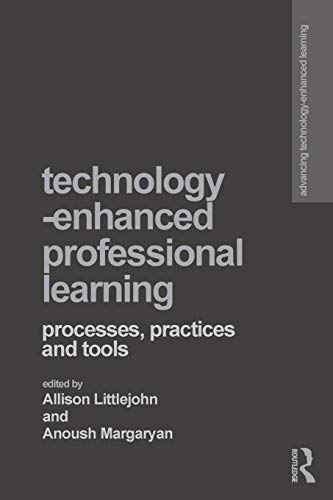 Imagen de archivo de Technology-Enhanced Professional Learning: Processes, Practices, and Tools (Advancing Technology-Enhanced Learning) a la venta por medimops