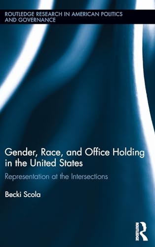 9780415854344: Gender, Race, and Office Holding in the United States: Representation at the Intersections