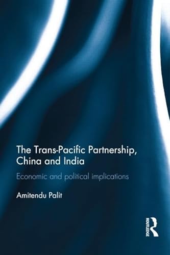 Stock image for The Trans Pacific Partnership, China and India for sale by Books Puddle