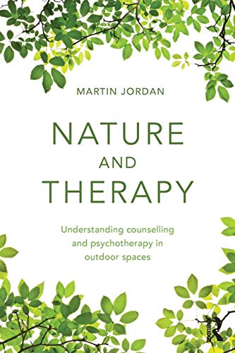 Stock image for Nature and Therapy: Understanding counselling and psychotherapy in outdoor spaces for sale by A Team Books