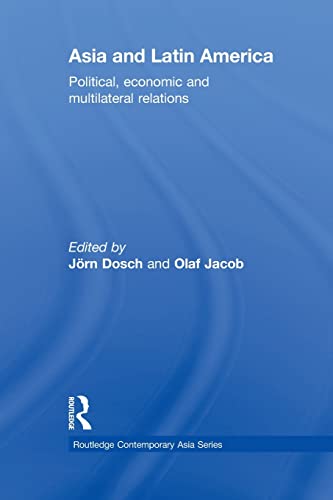 Beispielbild fr Asia and Latin America: Political, Economic and Multilateral Relations zum Verkauf von Blackwell's