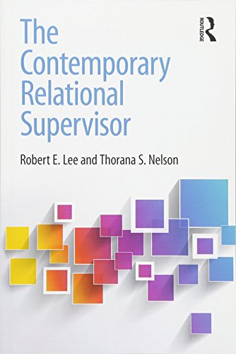 The Contemporary Relational Supervisor (9780415854818) by Lee, Robert E.; Nelson, Thorana S.