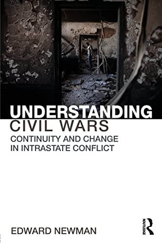 9780415855174: Understanding Civil Wars: Continuity and change in intrastate conflict (Routledge Studies in Civil Wars and Intra-State Conflict)