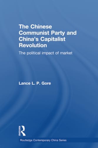 9780415855266: The Chinese Communist Party and China's Capitalist Revolution