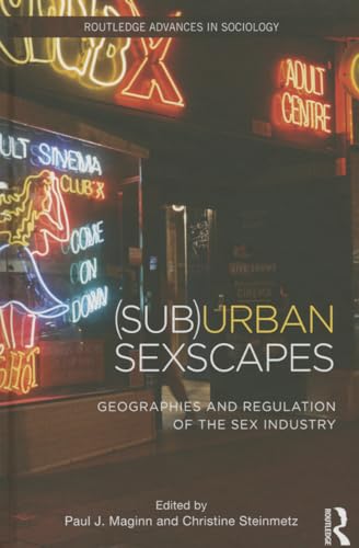 Stock image for (Sub)Urban Sexscapes: Geographies and Regulation of the Sex Industry (Routledge Advances in Sociology) for sale by Chiron Media