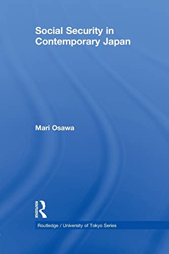 9780415855518: Social Security in Contemporary Japan: A comparative analysis (Routledge/University of Tokyo Series)