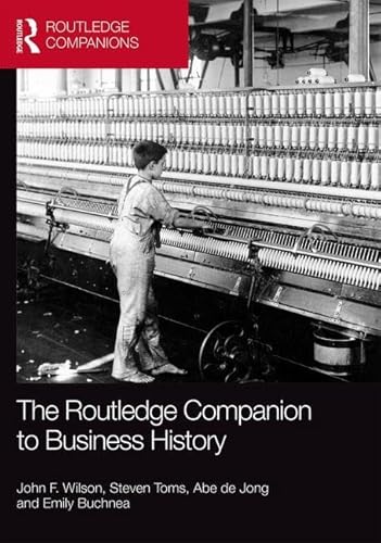 Stock image for The Routledge Companion to Business History (Routledge Companions in Business, Management and Accounting) for sale by Chiron Media