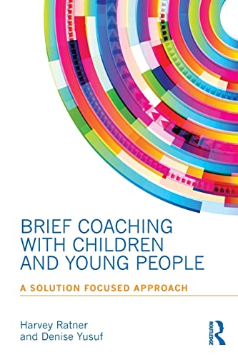 Stock image for Brief Coaching with Children and Young People: A Solution Focused Approach for sale by AwesomeBooks