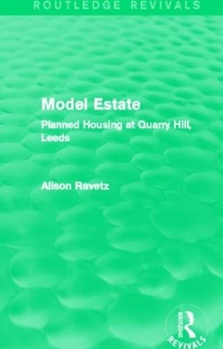 9780415855921: Model Estate (Routledge Revivals): Planned Housing at Quarry Hill Leeds