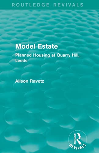 9780415855945: Model Estate (Routledge Revivals): Planned Housing at Quarry Hill Leeds