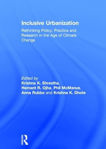 Stock image for Inclusive Urbanization: Rethinking Policy, Practice and Research in the Age of Climate Change for sale by Chiron Media