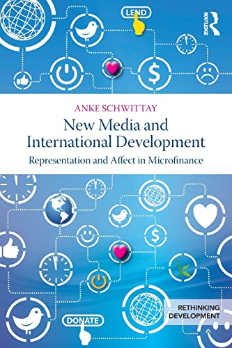 Beispielbild fr New Media and International Development: Representation and affect in microfinance (Rethinking Development) zum Verkauf von AwesomeBooks