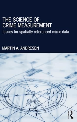 Beispielbild fr The Science of Crime Measurement: Issues for Spatially-Referenced Crime Data zum Verkauf von Chiron Media