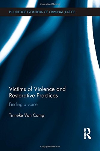 Beispielbild fr Victims of Violence and Restorative Practices: Finding a Voice (Routledge Frontiers of Criminal Justice) zum Verkauf von Chiron Media