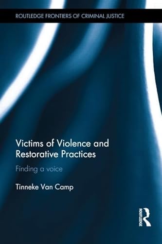 Stock image for Victims of Violence and Restorative Practices: Finding a Voice (Routledge Frontiers of Criminal Justice) for sale by Chiron Media