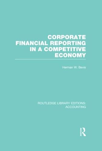 Stock image for Corporate Financial Reporting in a Competitive Economy (RLE Accounting) (Routledge Library Editions: Accounting) for sale by Chiron Media