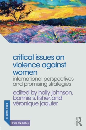 9780415856256: Critical Issues on Violence Against Women: International Perspectives and Promising Strategies (Global Issues in Crime and Justice)