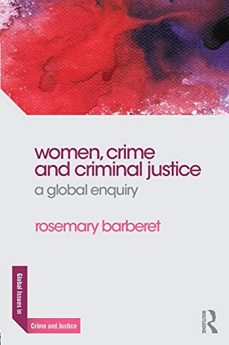9780415856362: Women, Crime and Criminal Justice: A Global Enquiry (Global Issues in Crime and Justice)