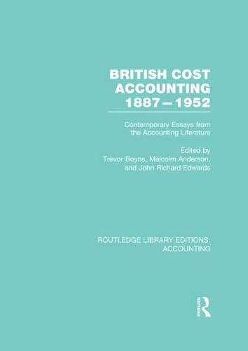 9780415856454: British Cost Accounting 1887-1952 (RLE Accounting): Contemporary Essays from the Accounting Literature