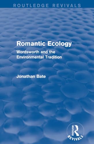 Imagen de archivo de Romantic Ecology (Routledge Revivals): Wordsworth and the Environmental Tradition a la venta por Chiron Media