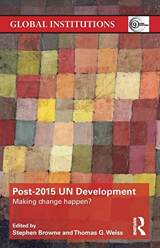 Stock image for Post-2015 Un Development: Making Change Happen? (Global Institutions) for sale by MusicMagpie