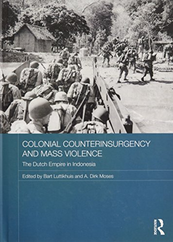 Stock image for Colonial Counterinsurgency and Mass Violence: The Dutch Empire in Indonesia (Routledge Studies in the Modern History of Asia) for sale by Chiron Media