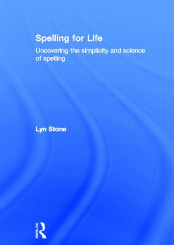 9780415856928: Spelling for Life: Uncovering the simplicity and science of spelling