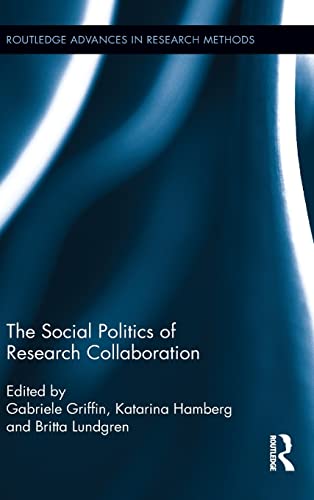 Stock image for The Social Politics of Research Collaboration (Routledge Advances in Research Methods) for sale by Chiron Media