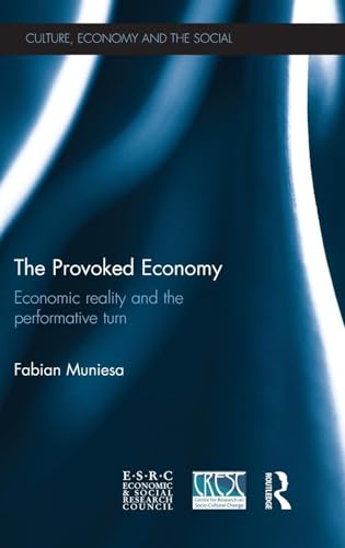 Stock image for The Provoked Economy: Economic Reality and the Performative Turn (CRESC) for sale by Chiron Media