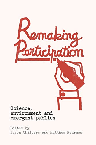 Imagen de archivo de Remaking Participation: Science, Environment and Emergent Publics a la venta por Chiron Media