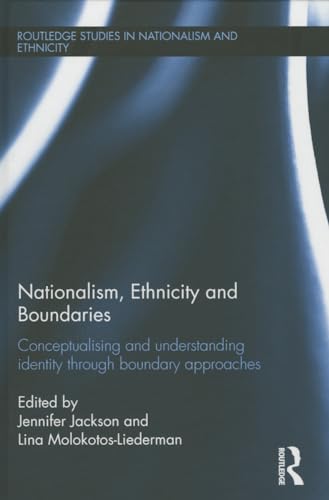 9780415857437: Nationalism, Ethnicity and Boundaries: Conceptualising and understanding identity through boundary approaches (Routledge Studies in Nationalism and Ethnicity)