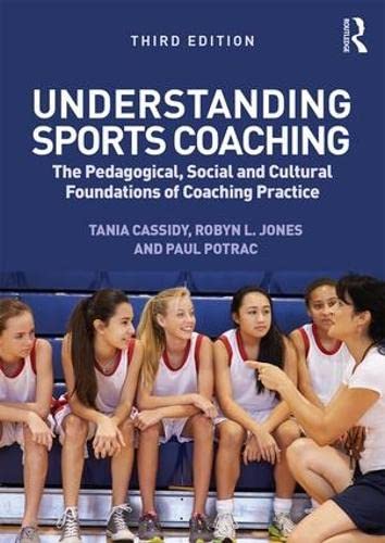 Beispielbild fr Understanding Sports Coaching: The Pedagogical, Social and Cultural Foundations of Coaching Practice zum Verkauf von Phatpocket Limited