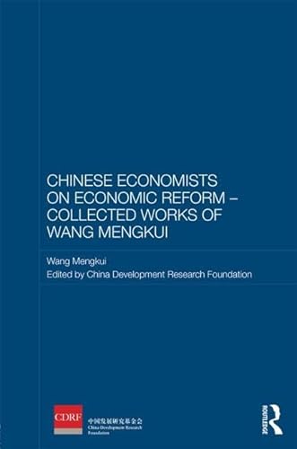 Imagen de archivo de Chinese Economists on Economic Reform Collected Works of Wang Mengkui (Routledge Studies on the Chinese Economy) a la venta por Chiron Media