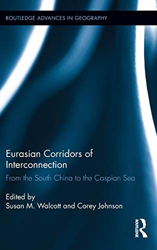 Imagen de archivo de Eurasian Corridors of Interconnection: From the South China to the Caspian Sea (Routledge Advances in Geography) a la venta por Chiron Media