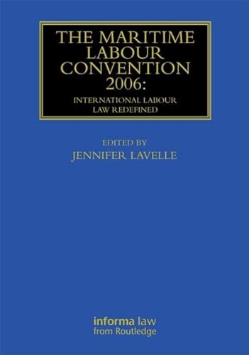 9780415857727: The Maritime Labour Convention 2006: International Labour Law Redefined