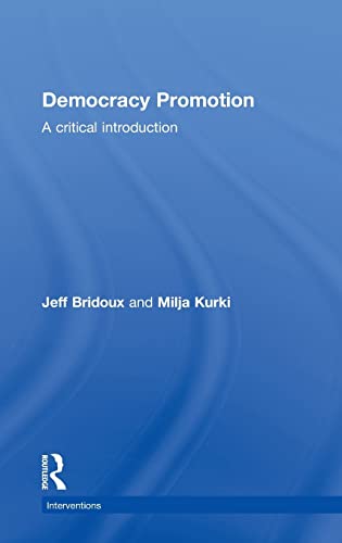9780415857796: Democracy Promotion: A Critical Introduction (Interventions)