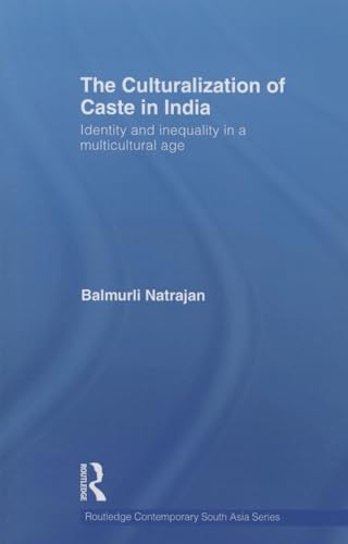 Stock image for The Culturalization of Caste in India for sale by Blackwell's