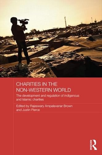 9780415857895: Charities in the Non-Western World: The Development and Regulation of Indigenous and Islamic Charities: 01 (Routledge Charities Studies Series)