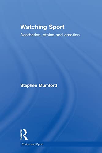 Imagen de archivo de Watching Sport: Aesthetics, Ethics and Emotion a la venta por Revaluation Books