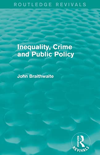 Beispielbild fr Inequality, Crime and Public Policy (Routledge Revivals) zum Verkauf von Blackwell's