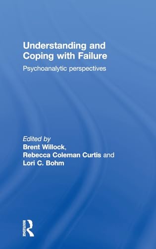 Beispielbild fr Understanding and Coping with Failure: Psychoanalytic perspectives zum Verkauf von Chiron Media