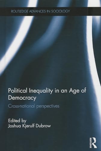 Beispielbild fr Political Inequality in an Age of Democracy: Cross-national Perspectives (Routledge Advances in Sociology) zum Verkauf von Chiron Media