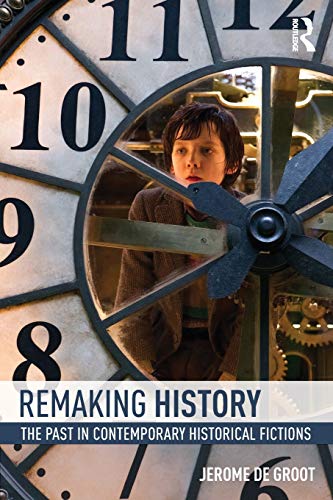 9780415858786: Remaking History: The past in contemporary historical fictions