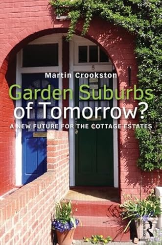 Imagen de archivo de Garden Suburbs of Tomorrow?: A New Future for the Cottage Estates (Planning, History and Environment Series) a la venta por Chiron Media