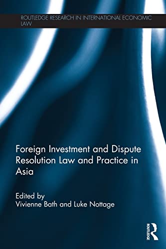 9780415859271: Foreign Investment and Dispute Resolution Law and Practice in Asia (Routledge Research in International Economic Law)