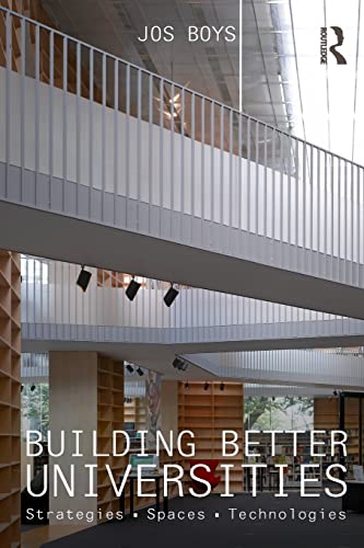 Imagen de archivo de Building Better Universities: Strategies, Spaces, Technologies a la venta por PaceSetter Books