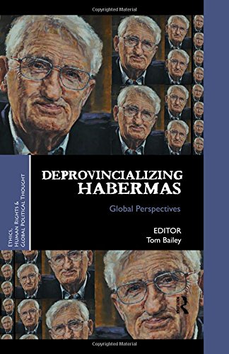 Imagen de archivo de Deprovincializing Habermas: Global Perspectives (Ethics, Human Rights and Global Political Thought) a la venta por HPB-Red