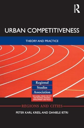 9780415859424: Urban Competitiveness: Theory and Practice (Regions and Cities)